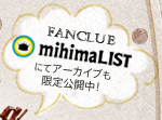 FANCLUB mihimaLIST ɂăA[JCuJI